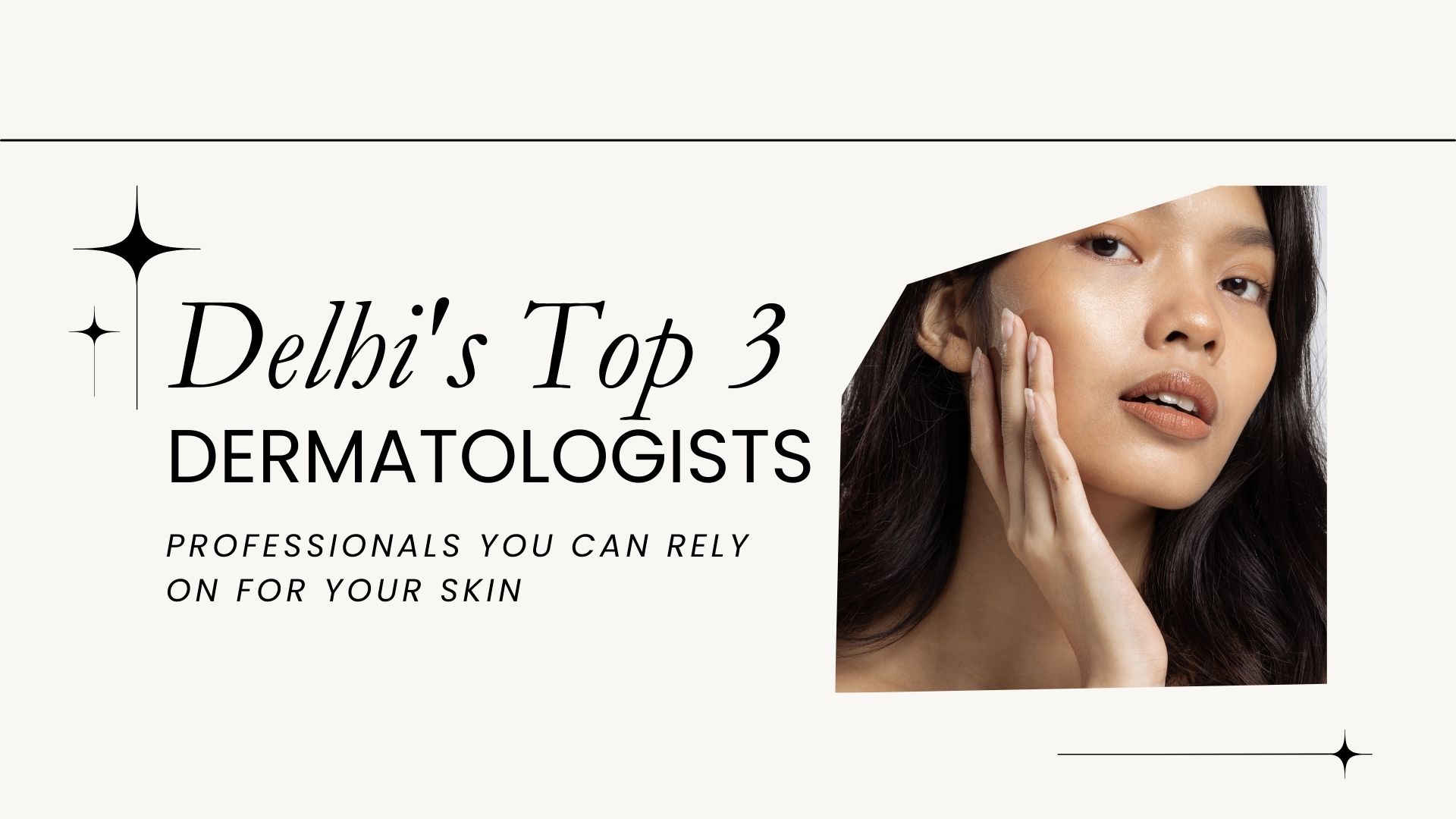 Delhi's Top 3 Dermatologists